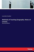Methods of Teaching Geography. Notes of Lessons: Second Edition 3337165990 Book Cover