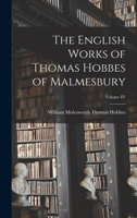 The English Works of Thomas Hobbes of Malmesbury: Volume 4 1016663226 Book Cover