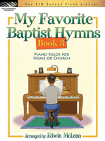 My Favorite Baptist Hymns, Book 3 1569394253 Book Cover