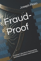Fraud-Proof: A Lawyer’s Secrets to Outsmarting Scammers Predators and Collectors B0FQWB9WSZ Book Cover