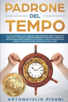 Padrone del Tempo: La guida definitiva che ti insegna come prendere il controllo del tuo tempo e diventare super-produttivo con il GTD, il metodo di Time Management pi� efficace al mondo. 1726614786 Book Cover