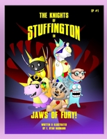 The Knights of Stuffington: Jaws of Fury 170052433X Book Cover