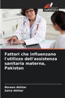 Fattori che influenzano l'utilizzo dell'assistenza sanitaria materna, Pakistan 6209358489 Book Cover