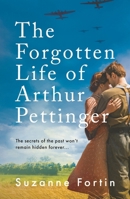 The Forgotten Life of Arthur Pettinger 1800243766 Book Cover