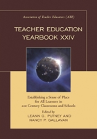 Teacher Education Yearbook XXIV: Establishing a Sense of Place for All Learners in 21st Century Classrooms and Schools 1475824572 Book Cover