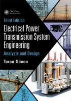 Electrical Power Transmission System Engineering: Analysis and Design 1482232227 Book Cover
