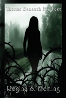 Thorns Beneath My Feet 1737452227 Book Cover