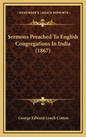 Sermons Preached to English Congregations in India 0554982374 Book Cover