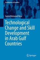 Technological Change and Skill Development in Arab Gulf Countries 3319019155 Book Cover