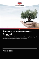 Sauver le mouvement Guggul: Conservation au niveau du sol de Commphora wightii, espèce en danger critique d'extinction 6203388041 Book Cover