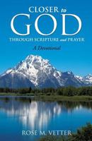 Closer to God Through Scripture and Prayer 1628716398 Book Cover