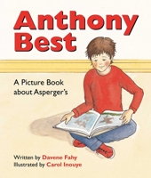 Anthony Best: A Picture Book about Asperger's 1510758151 Book Cover