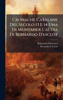 Cronache Catalane Del Secolo 13 E 14 Una Di Muntaner L'altra Di Bernardo D'esclot (Italian Edition) 1024597105 Book Cover