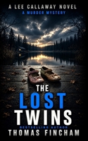The Lost Twins: A Private Investigator Mystery Series of Crime and Suspense B08RRBPVMQ Book Cover