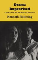 Drama Improvised: A Sourcebook for Teachers and Therapists 1138473065 Book Cover