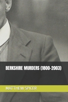 BERKSHIRE MURDERS (1800-2003) B0CW5YDYJ6 Book Cover