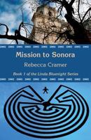 Mission to Sonora (The Bluenight Series) 1881542505 Book Cover