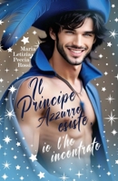 Il principe azzurro esiste, io l'ho incontrato (Italian Edition) B0CMY1SX1X Book Cover
