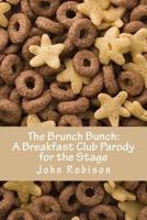 The Brunch Bunch: A Breakfast Club Parody for the Stage 1986269140 Book Cover