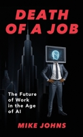 Death of a Job: The Future of Work in the Age of AI B0FPSCXX6S Book Cover