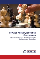 Private Military/Security Companies: International Law and State Responsibility: Blackwater and Middle East 3659363928 Book Cover