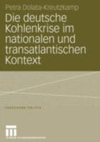 Die Deutsche Kohlenkrise Im Nationalen Und Transatlantischen Kontext 3810041564 Book Cover