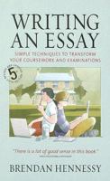 Writing an Essay: Simple Techniques to Transform Your Coursework and Examinations 1857038460 Book Cover