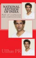 National Anthem of India: Full of confusion and controversies 1512220396 Book Cover