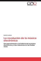 La Revolucion de La Musica Electronica 3846565539 Book Cover