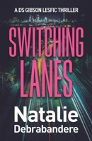 Switching Lanes: A DS Gibson Lesfic Thriller B0G4RP7W4F Book Cover
