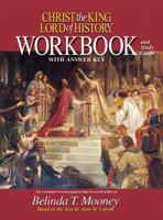 Christ the King: Lord of History Workbook and Study Guide 0895556731 Book Cover