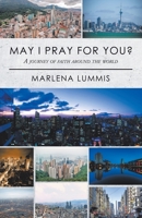 May I Pray for You?: A Journey of Faith Around the World 1489727256 Book Cover