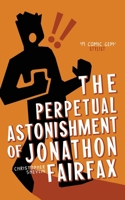 The Perpetual Astonishment of Jonathon Fairfax 0956965601 Book Cover