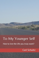 To My Younger Self: How to love yourself while being alone at the top 1724136569 Book Cover