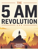 The 5 AM Revolution: Transform Your Life Before Breakfast (Spanish Edition) B0FRMBRZG7 Book Cover