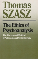 The Ethics of Psychoanalysis: The Theory and Method of Autonomous Psychotherapy 0815602294 Book Cover
