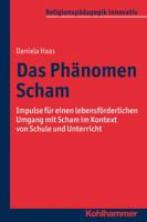 Das Phanomen Scham: Impulse Fur Einen Lebensforderlichen Umgang Mit Scham Im Kontext Von Schule Und Unterricht 3170229494 Book Cover