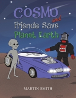 Cosmo and Friends Save Planet Earth 1037105613 Book Cover