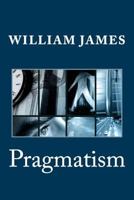 Pragmatism: A New Name for Some Old Ways of Thinking