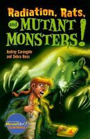 Radiation, Rats, and Mutant Monsters! 1419035061 Book Cover