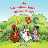 An International Princess Alphabet Primer B0D8R62DLT Book Cover