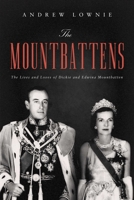 The Mountbattens: Their Lives & Loves 1643137913 Book Cover