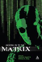 Jacking in to the Matrix Franchise: Cultural Reception And Inerpretation 0826415881 Book Cover