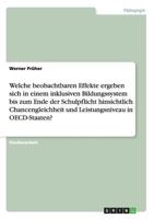 Welche beobachtbaren Effekte ergeben sich in einem inklusiven Bildungssystem bis zum Ende der Schulpflicht hinsichtlich Chancengleichheit und Leistungsniveau in OECD-Staaten? 3656204098 Book Cover