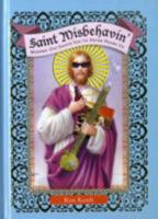 Saint Misbehavin': Modern-Day Saints You've Never Heard Of 0762435666 Book Cover