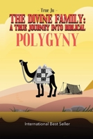 The Divine Family: A TRUE JOURNEY INTO BIBLICAL POLYGYNY: - From Identity To Culture, A Modern Approach To Living As Our Ancient Hebraic Family B0C6R9JBDW Book Cover