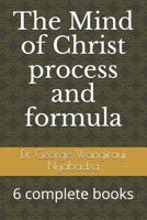 The Mind of Christ process and formula: 6 complete books B08JF16W34 Book Cover