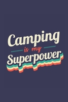 Camping Is My Superpower: A 6x9 Inch Softcover Diary Notebook With 110 Blank Lined Pages. Funny Vintage Camping Journal to write in. Camping Gift and SuperPower Retro Design Slogan 1711965499 Book Cover