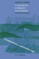 When in Rome: An Introduction to Relativism and Knowledge (S U N Y Series in Philosophy) 0873956680 Book Cover