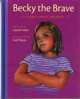 Becky the Brave: A Story About Epilepsy 080750601X Book Cover